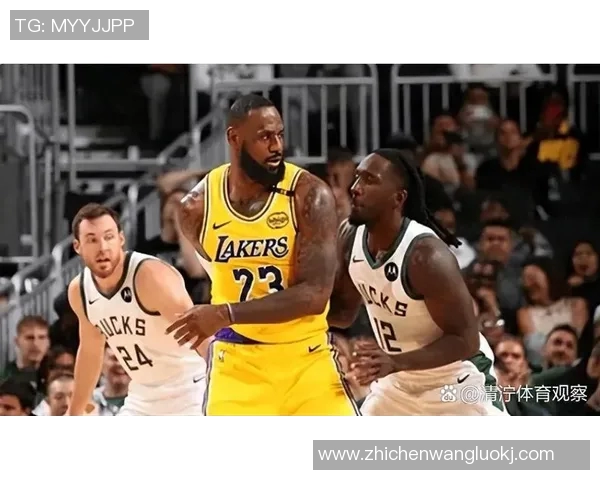 湖人对决雄鹿精彩在线直播全程回顾与赛后分析 湖人对决雄鹿精彩在线直播全程回顾与赛后分析